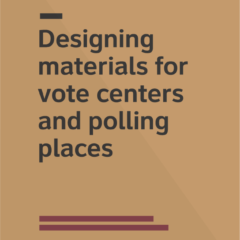 Go to the workbook for designing materials for vote centers and polling places